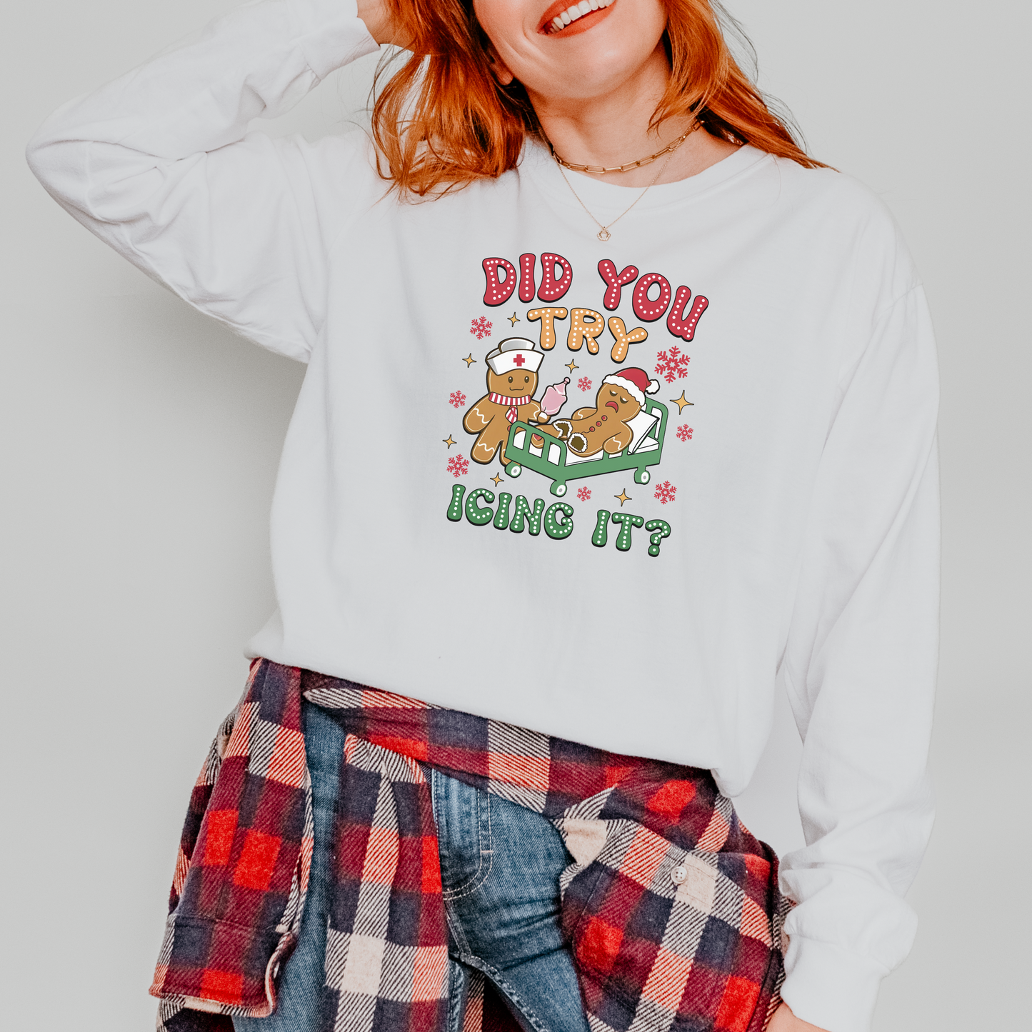 Did You Try Icing It? - Tshirt, long sleeve tee, sweatshirt