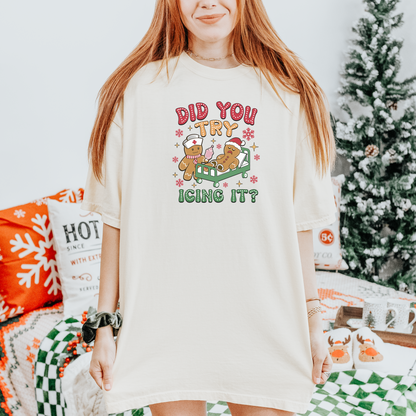 Did You Try Icing It? - Tshirt, long sleeve tee, sweatshirt